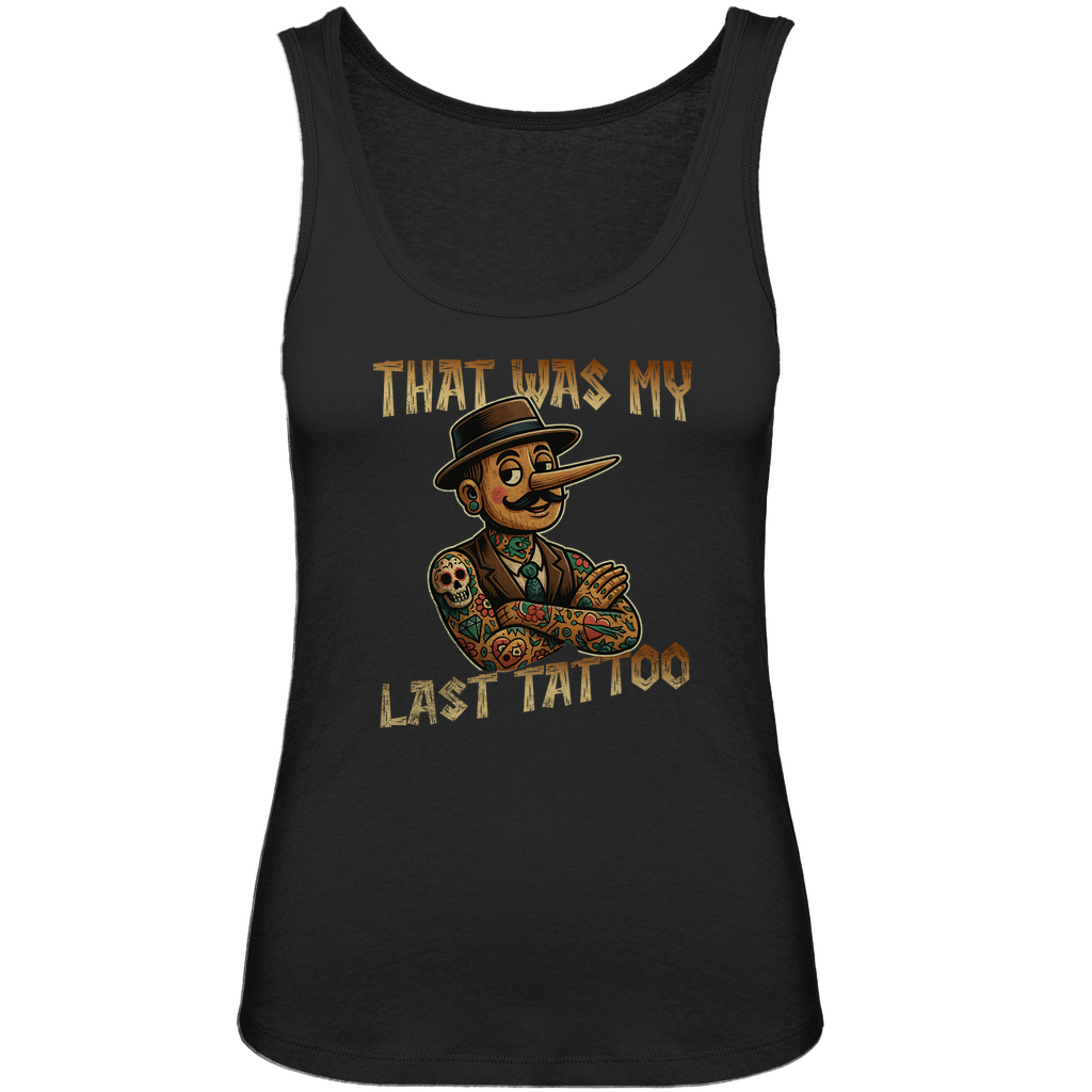 Last Tattoo - Damen Tank Top Clothes Schwarz XS Tattoo Fashion von inked-mafia.de. Dieses Teil gehört in jeden Kleiderschrank eines inked-rebels! Finde ideale Geschenke für Tätowierte, Tattoofans oder Tätowierer.