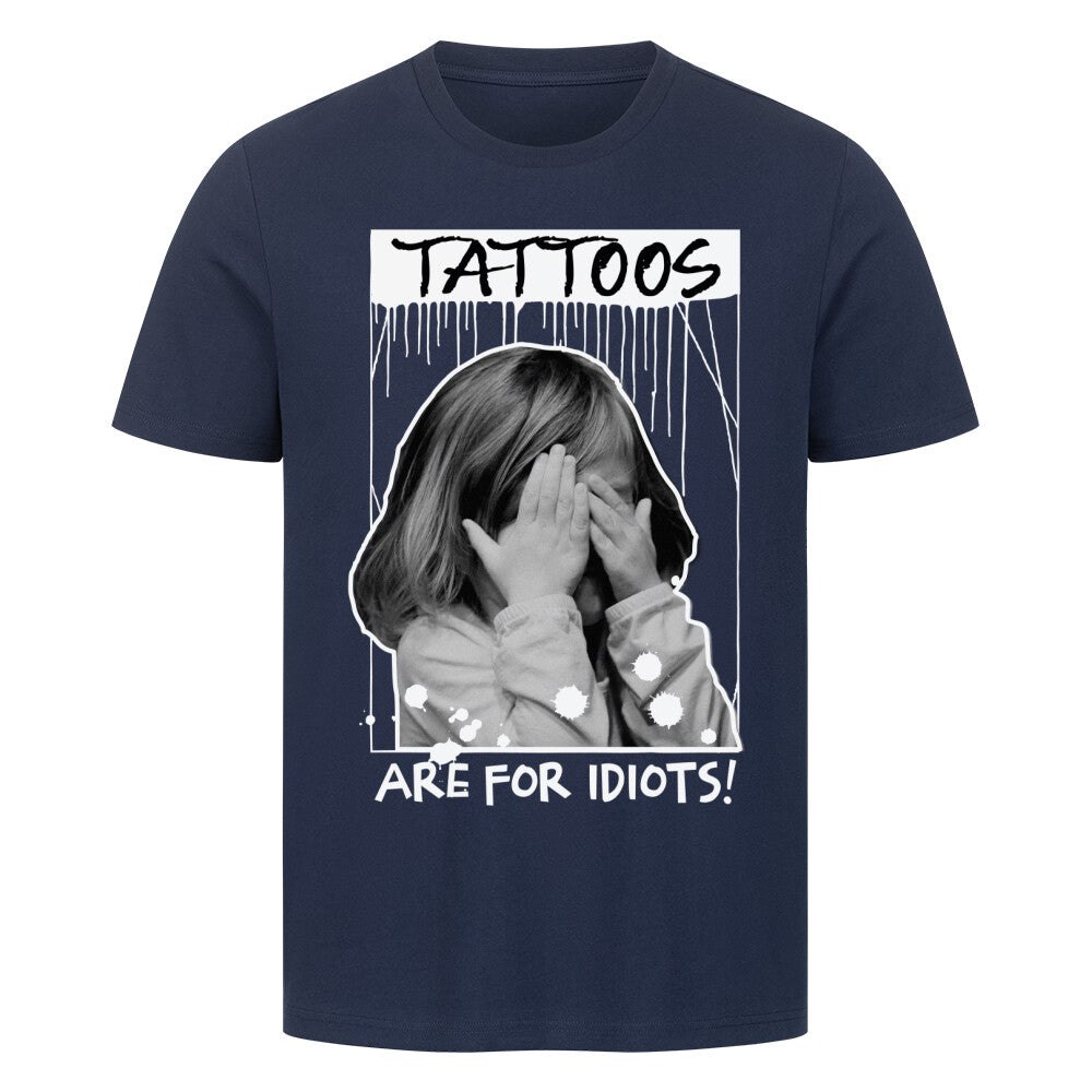 Idiots - Premium Shirt T-Shirt  S Navy Blue  Tattoo Fashion von inked-mafia.de. Dieses Teil gehört in jeden Kleiderschrank eines inked-rebels! Finde ideale Geschenke für Tätowierte, Tattoofans oder Tätowierer.