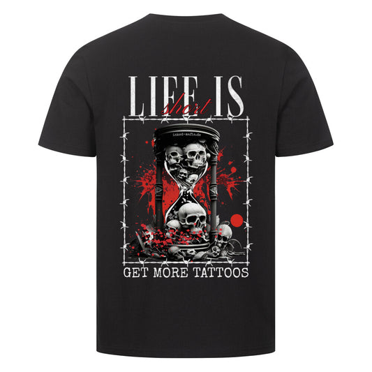 Life is short - Premium Backprint Shirt T-Shirt  S Schwarz  Tattoo Fashion von inked-mafia.de. Dieses Teil gehört in jeden Kleiderschrank eines inked-rebels! Finde ideale Geschenke für Tätowierte, Tattoofans oder Tätowierer.