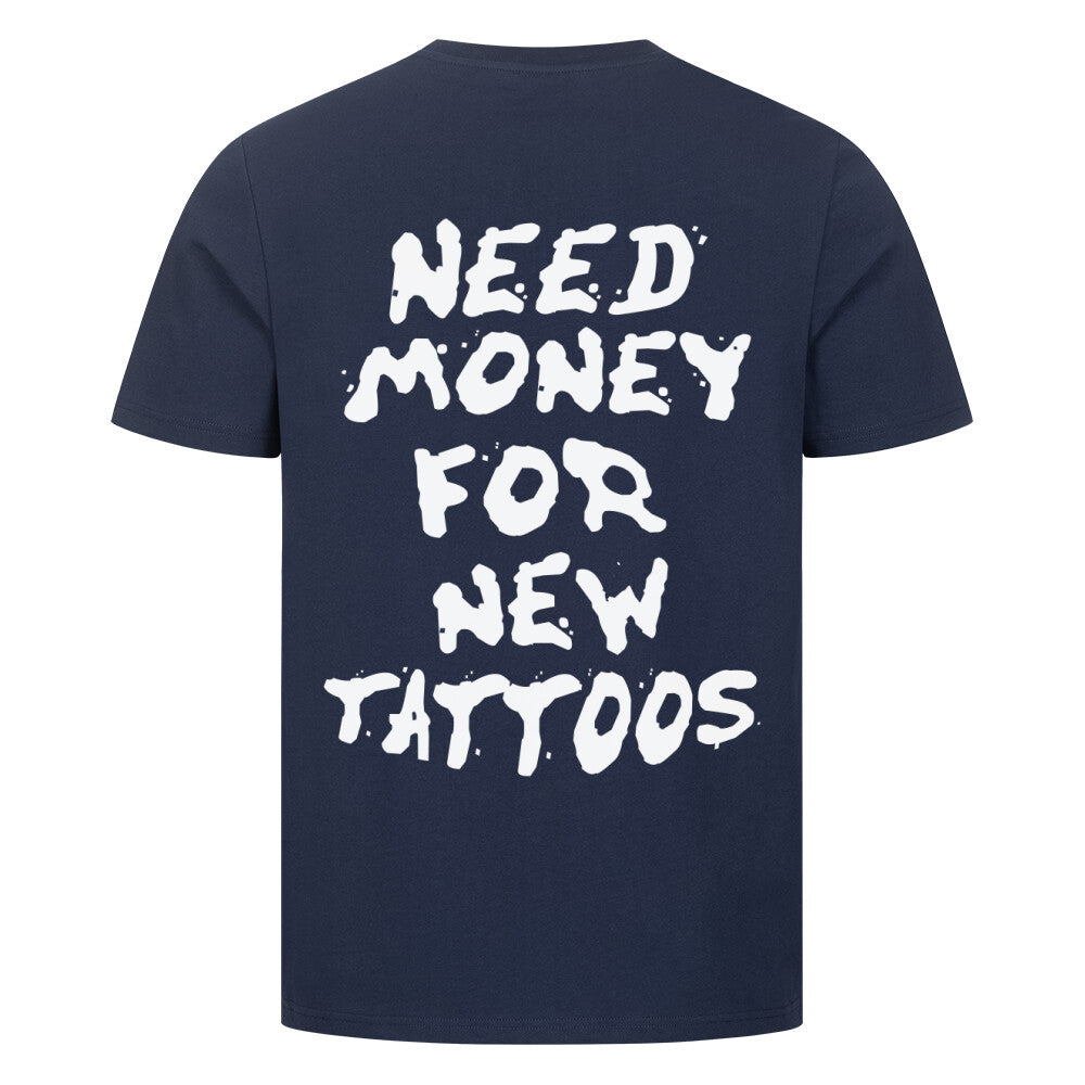 Need Money  - Premium Backprint Shirt T-Shirt  S Navy Blue  Tattoo Fashion von inked-mafia.de. Dieses Teil gehört in jeden Kleiderschrank eines inked-rebels! Finde ideale Geschenke für Tätowierte, Tattoofans oder Tätowierer.