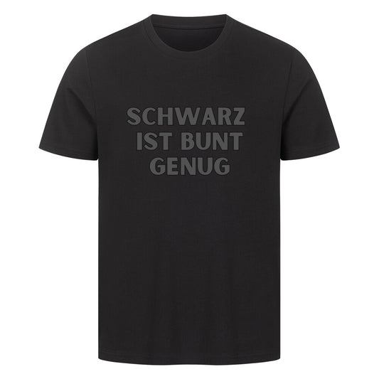 Schwarz ist bunt genug - Premium Shirt T-Shirt  S Schwarz  Tattoo Fashion von inked-mafia.de. Dieses Teil gehört in jeden Kleiderschrank eines inked-rebels! Finde ideale Geschenke für Tätowierte, Tattoofans oder Tätowierer.