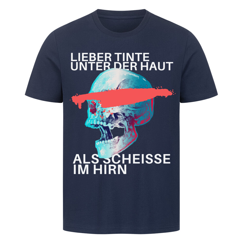 Tinte unter der Haut - Premium Shirt T-Shirt  S Navy Blue  Tattoo Fashion von inked-mafia.de. Dieses Teil gehört in jeden Kleiderschrank eines inked-rebels! Finde ideale Geschenke für Tätowierte, Tattoofans oder Tätowierer.