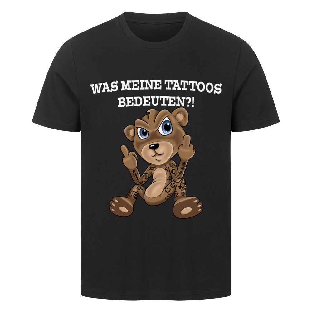 Was meine Tattoos bedeuten - Premium Shirt T-Shirt  S Schwarz  Tattoo Fashion von inked-mafia.de. Dieses Teil gehört in jeden Kleiderschrank eines inked-rebels! Finde ideale Geschenke für Tätowierte, Tattoofans oder Tätowierer.