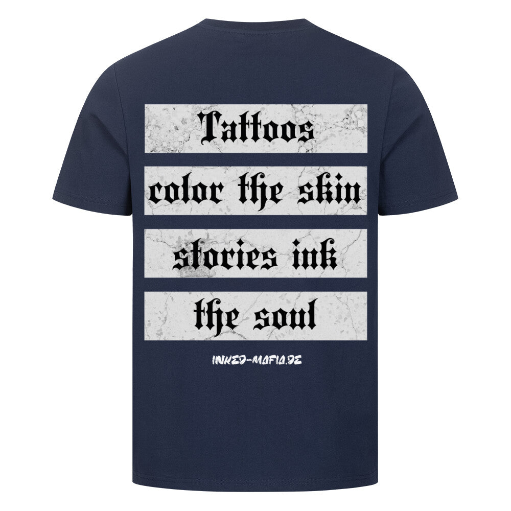 Tattoos color the skin - Premium Backprint Shirt T-Shirt  S Navy Blue  Tattoo Fashion von inked-mafia.de. Dieses Teil gehört in jeden Kleiderschrank eines inked-rebels! Finde ideale Geschenke für Tätowierte, Tattoofans oder Tätowierer.