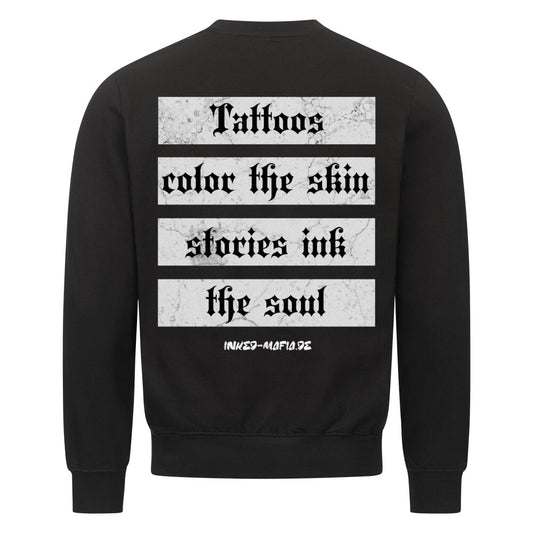 Tattoos color the skin - Backprint Sweatshirt Sweatshirt  S Schwarz  Tattoo Fashion von inked-mafia.de. Dieses Teil gehört in jeden Kleiderschrank eines inked-rebels! Finde ideale Geschenke für Tätowierte, Tattoofans oder Tätowierer.