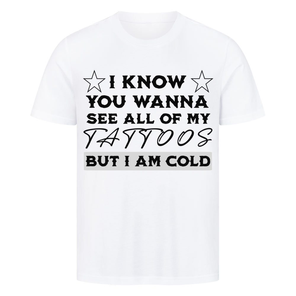 See all my tattoos - Premium Shirt T-Shirt  S Weiß  Tattoo Fashion von inked-mafia.de. Dieses Teil gehört in jeden Kleiderschrank eines inked-rebels! Finde ideale Geschenke für Tätowierte, Tattoofans oder Tätowierer.