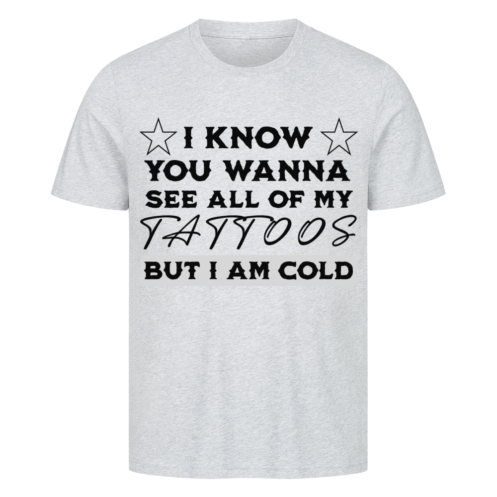 See all my tattoos - Premium Shirt T-Shirt  S Grau  Tattoo Fashion von inked-mafia.de. Dieses Teil gehört in jeden Kleiderschrank eines inked-rebels! Finde ideale Geschenke für Tätowierte, Tattoofans oder Tätowierer.