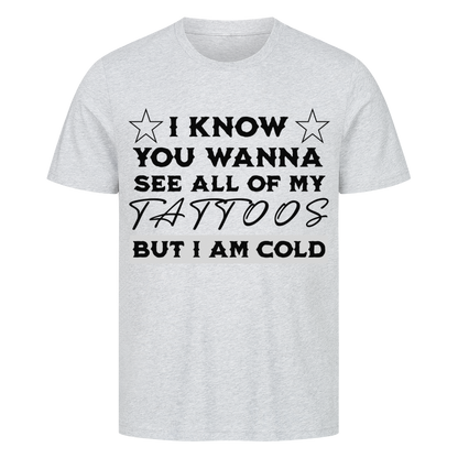 See all my tattoos - Premium Shirt T-Shirt  S Grau  Tattoo Fashion von inked-mafia.de. Dieses Teil gehört in jeden Kleiderschrank eines inked-rebels! Finde ideale Geschenke für Tätowierte, Tattoofans oder Tätowierer.