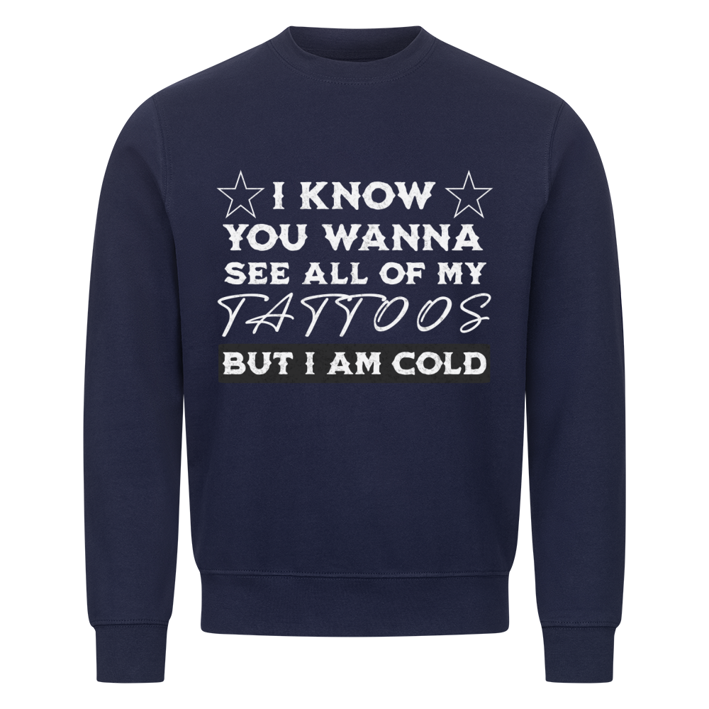 See all my tattoos - Sweatshirt Sweatshirt  S Navy Blue  Tattoo Fashion von inked-mafia.de. Dieses Teil gehört in jeden Kleiderschrank eines inked-rebels! Finde ideale Geschenke für Tätowierte, Tattoofans oder Tätowierer.