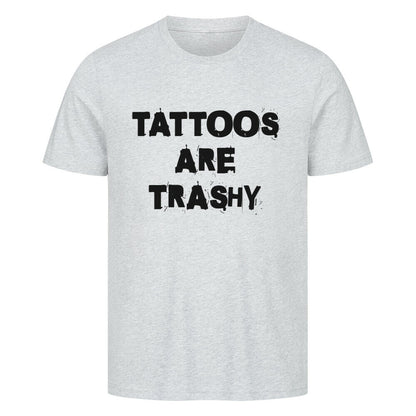 Trashy - Premium Shirt T-Shirt  S Grau  Tattoo Fashion von inked-mafia.de. Dieses Teil gehört in jeden Kleiderschrank eines inked-rebels! Finde ideale Geschenke für Tätowierte, Tattoofans oder Tätowierer.