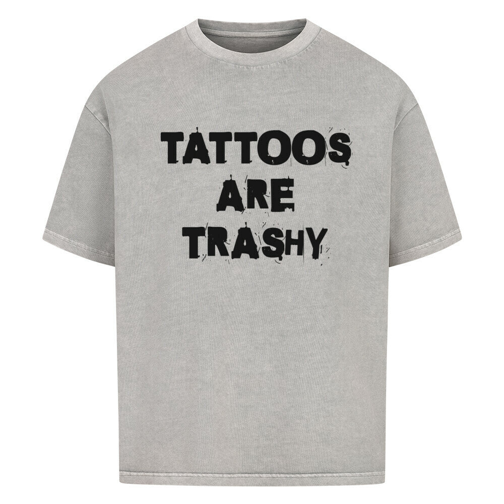 Trashy - Heavy Oversized Shirt T-Shirt  XS Washed Grey  Tattoo Fashion von inked-mafia.de. Dieses Teil gehört in jeden Kleiderschrank eines inked-rebels! Finde ideale Geschenke für Tätowierte, Tattoofans oder Tätowierer.