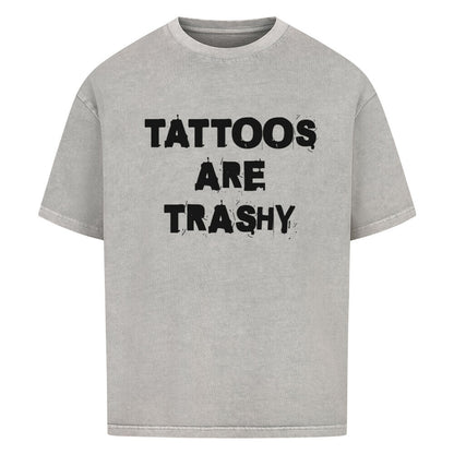 Trashy - Heavy Oversized Shirt T-Shirt  XS Washed Grey  Tattoo Fashion von inked-mafia.de. Dieses Teil gehört in jeden Kleiderschrank eines inked-rebels! Finde ideale Geschenke für Tätowierte, Tattoofans oder Tätowierer.