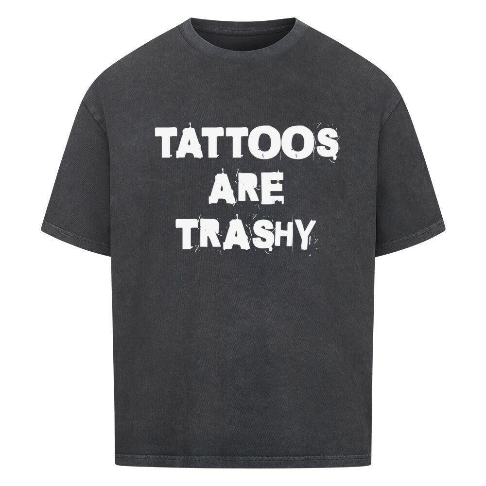 Trashy - Heavy Oversized Shirt T-Shirt  XS Washed Black  Tattoo Fashion von inked-mafia.de. Dieses Teil gehört in jeden Kleiderschrank eines inked-rebels! Finde ideale Geschenke für Tätowierte, Tattoofans oder Tätowierer.