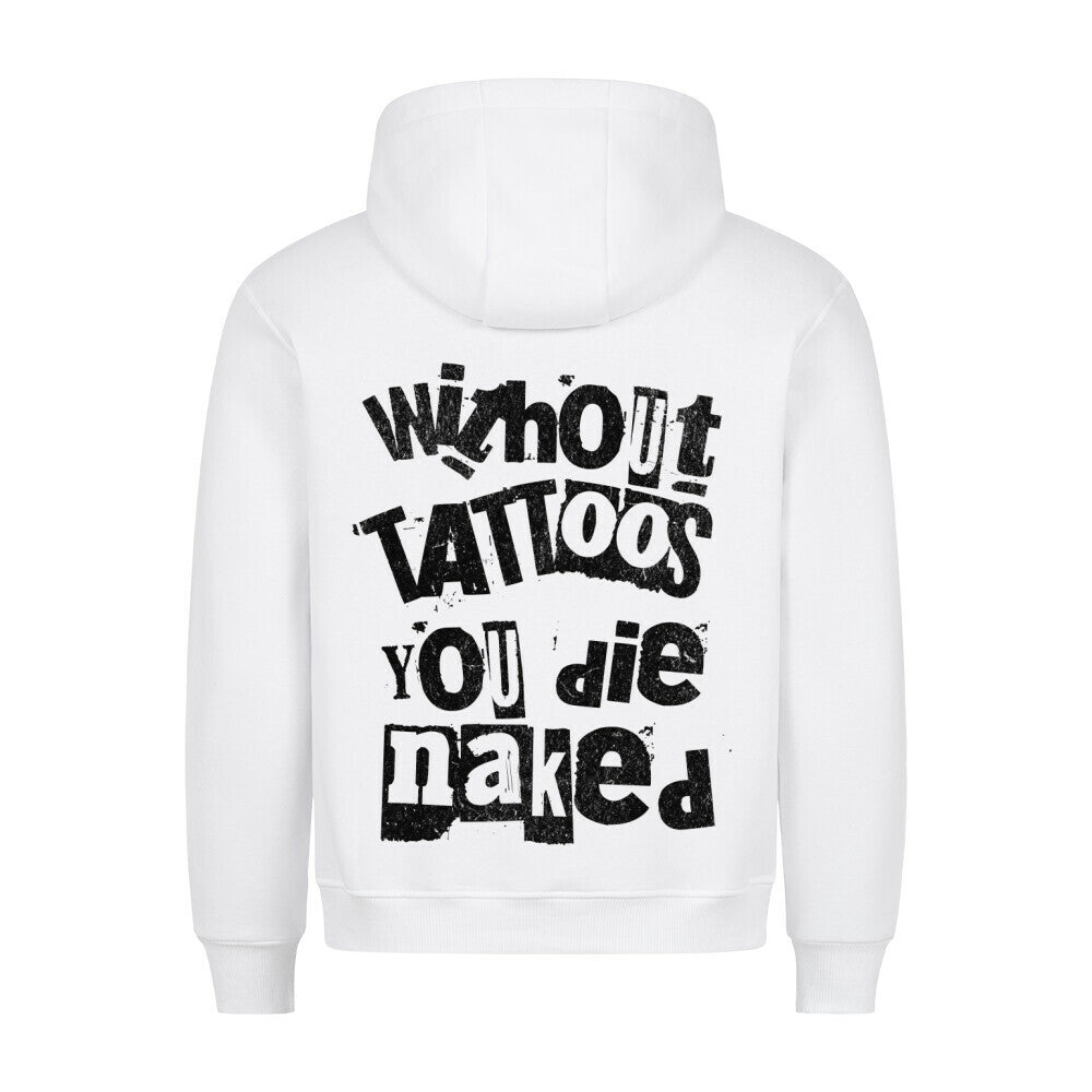 Die naked - Backprint Hoodie Hoodie  S Weiß  Tattoo Fashion von inked-mafia.de. Dieses Teil gehört in jeden Kleiderschrank eines inked-rebels! Finde ideale Geschenke für Tätowierte, Tattoofans oder Tätowierer.