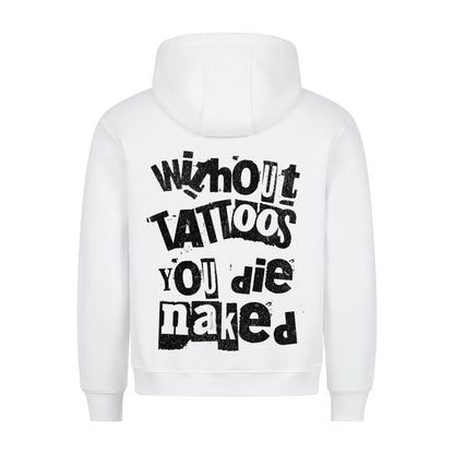 Die naked - Backprint Hoodie Hoodie  S Weiß  Tattoo Fashion von inked-mafia.de. Dieses Teil gehört in jeden Kleiderschrank eines inked-rebels! Finde ideale Geschenke für Tätowierte, Tattoofans oder Tätowierer.