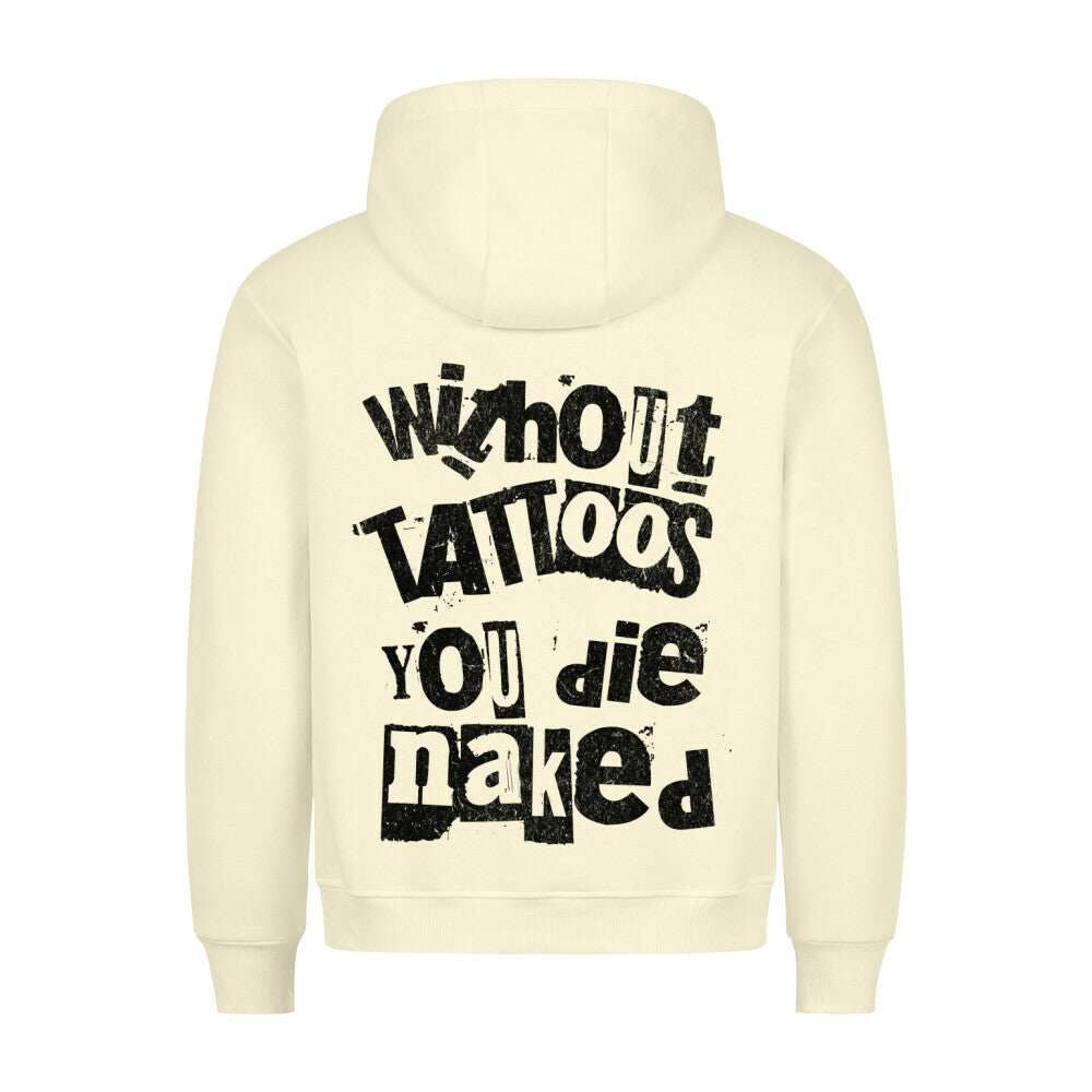 Die naked - Backprint Hoodie Hoodie  S Beige  Tattoo Fashion von inked-mafia.de. Dieses Teil gehört in jeden Kleiderschrank eines inked-rebels! Finde ideale Geschenke für Tätowierte, Tattoofans oder Tätowierer.