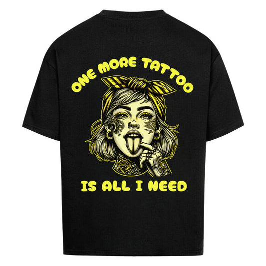 One more tattoo - Heavy Oversized Backprint Shirt T-Shirt  XS Schwarz  Tattoo Fashion von inked-mafia.de. Dieses Teil gehört in jeden Kleiderschrank eines inked-rebels! Finde ideale Geschenke für Tätowierte, Tattoofans oder Tätowierer.