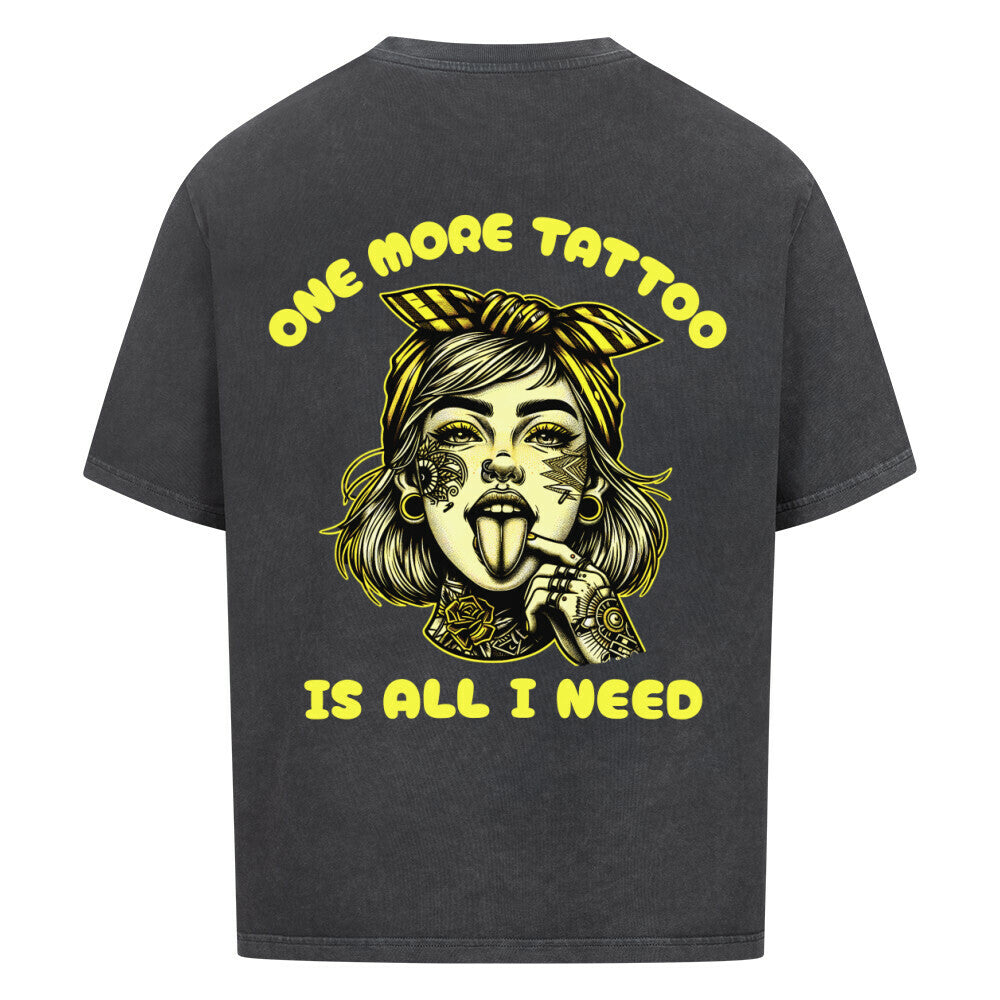 One more tattoo - Heavy Oversized Backprint Shirt T-Shirt  XS Washed Black  Tattoo Fashion von inked-mafia.de. Dieses Teil gehört in jeden Kleiderschrank eines inked-rebels! Finde ideale Geschenke für Tätowierte, Tattoofans oder Tätowierer.