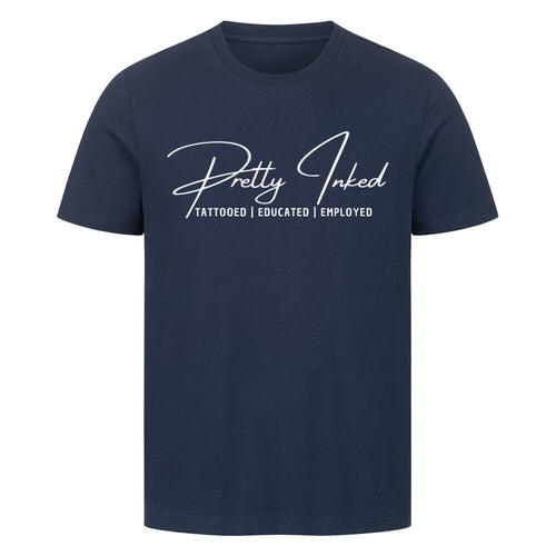 Pretty Inked - Premium Shirt T-Shirt  S Navy Blue  Tattoo Fashion von inked-mafia.de. Dieses Teil gehört in jeden Kleiderschrank eines inked-rebels! Finde ideale Geschenke für Tätowierte, Tattoofans oder Tätowierer.