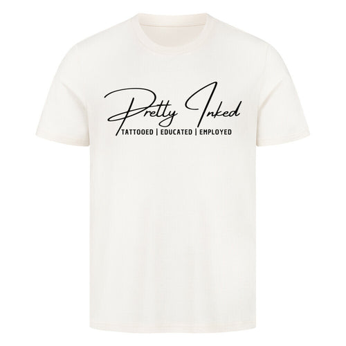 Pretty Inked - Premium Shirt T-Shirt  S Beige  Tattoo Fashion von inked-mafia.de. Dieses Teil gehört in jeden Kleiderschrank eines inked-rebels! Finde ideale Geschenke für Tätowierte, Tattoofans oder Tätowierer.