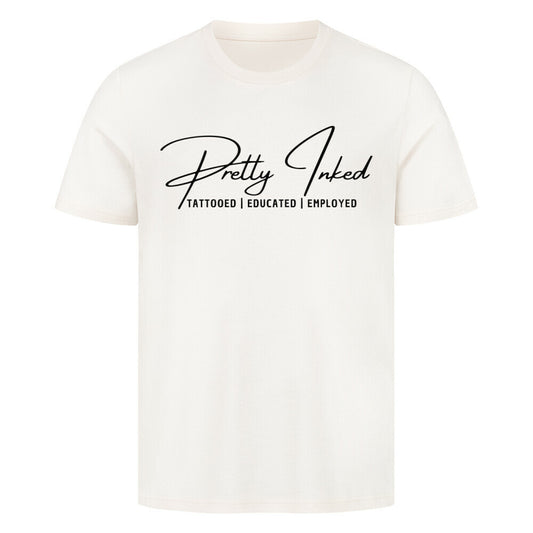 Pretty Inked - Premium Shirt T-Shirt  S Beige  Tattoo Fashion von inked-mafia.de. Dieses Teil gehört in jeden Kleiderschrank eines inked-rebels! Finde ideale Geschenke für Tätowierte, Tattoofans oder Tätowierer.