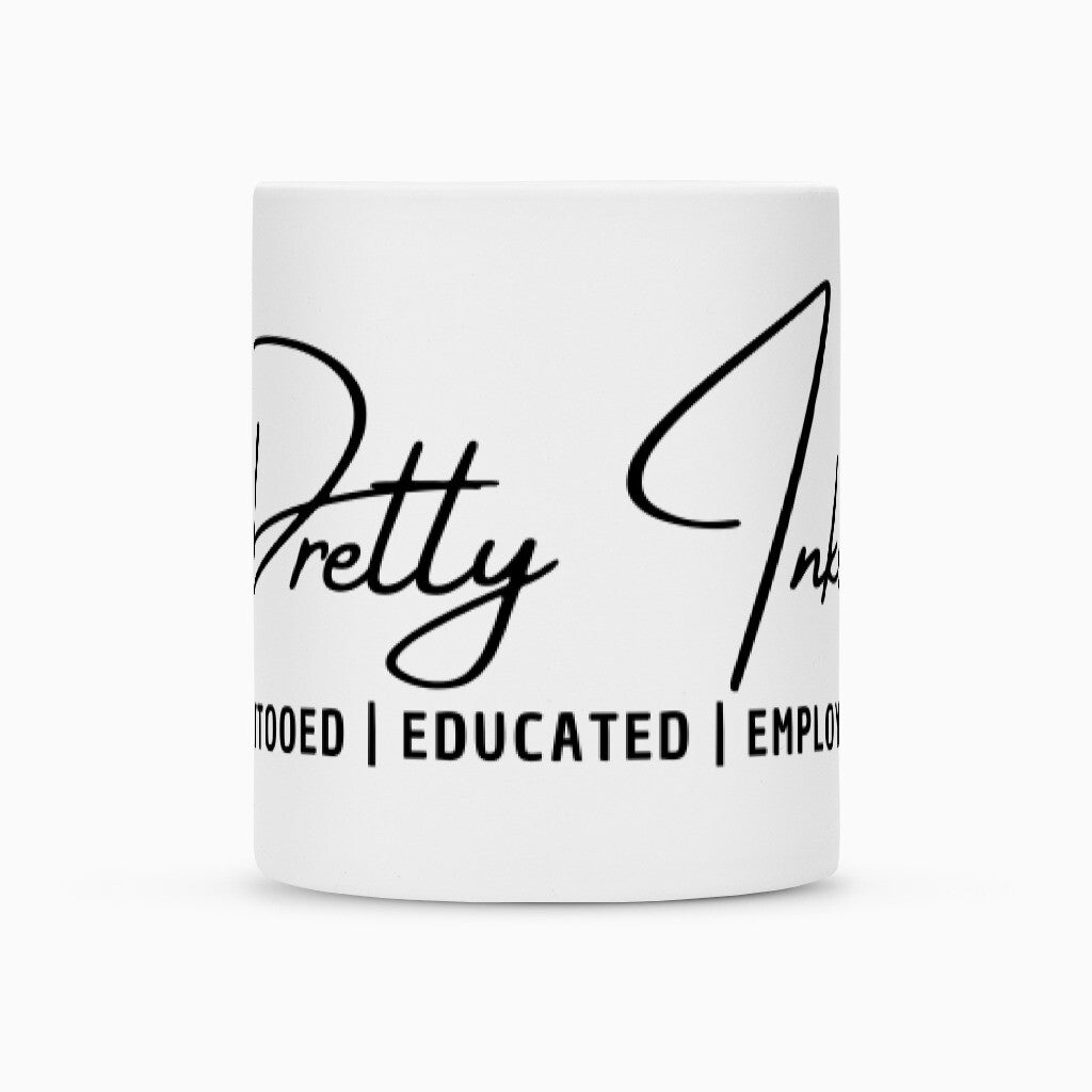 Pretty Inked - Tasse Mug     Tattoo Fashion von inked-mafia.de. Dieses Teil gehört in jeden Kleiderschrank eines inked-rebels! Finde ideale Geschenke für Tätowierte, Tattoofans oder Tätowierer.