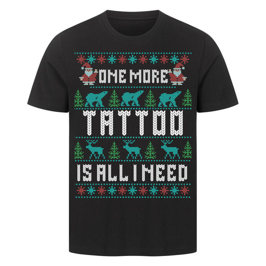 One more tattoo - Unisex Weihnachtsshirt T-Shirt  S Schwarz  Tattoo Fashion von inked-mafia.de. Dieses Teil gehört in jeden Kleiderschrank eines inked-rebels! Finde ideale Geschenke für Tätowierte, Tattoofans oder Tätowierer.