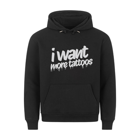 Want more tattoos - Hoodie Hoodie S Schwarz Tattoo Fashion von inked-mafia.de. Dieses Teil gehört in jeden Kleiderschrank eines inked-rebels! Finde ideale Geschenke für Tätowierte, Tattoofans oder Tätowierer.