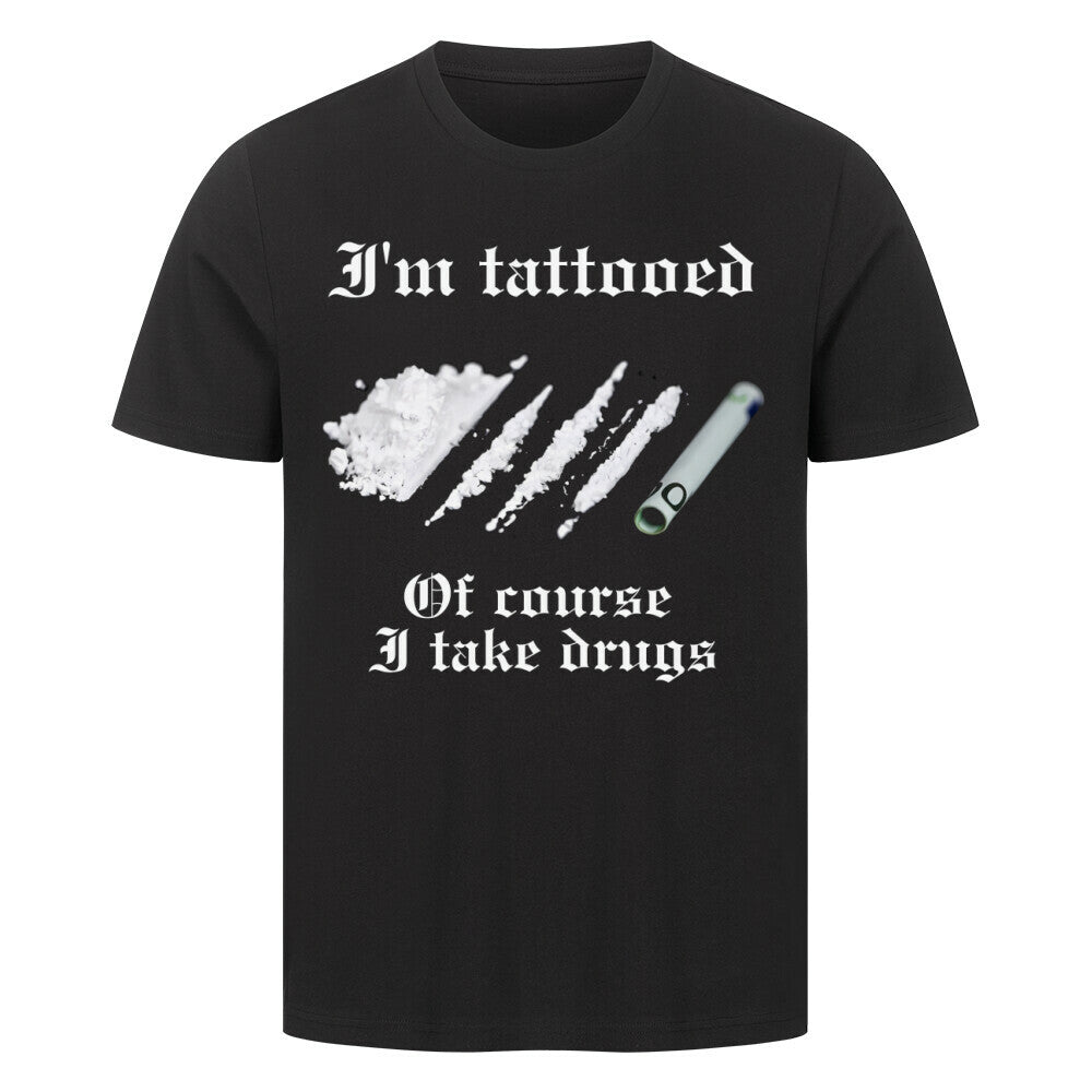 Drugs - Premium Shirt T-Shirt S Schwarz Tattoo Fashion von inked-mafia.de. Dieses Teil gehört in jeden Kleiderschrank eines inked-rebels! Finde ideale Geschenke für Tätowierte, Tattoofans oder Tätowierer.