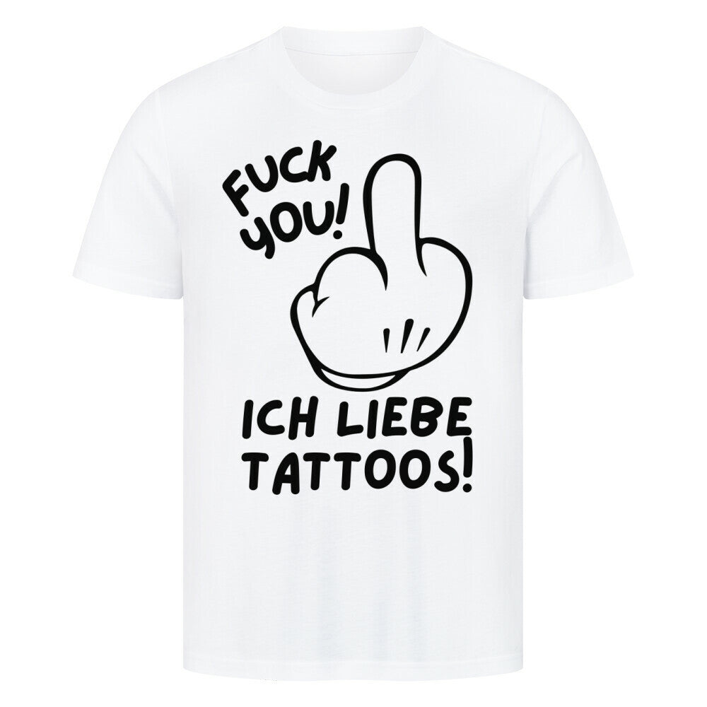 Fuck you - Premium Shirt T-Shirt S Weiß Tattoo Fashion von inked-mafia.de. Dieses Teil gehört in jeden Kleiderschrank eines inked-rebels! Finde ideale Geschenke für Tätowierte, Tattoofans oder Tätowierer.