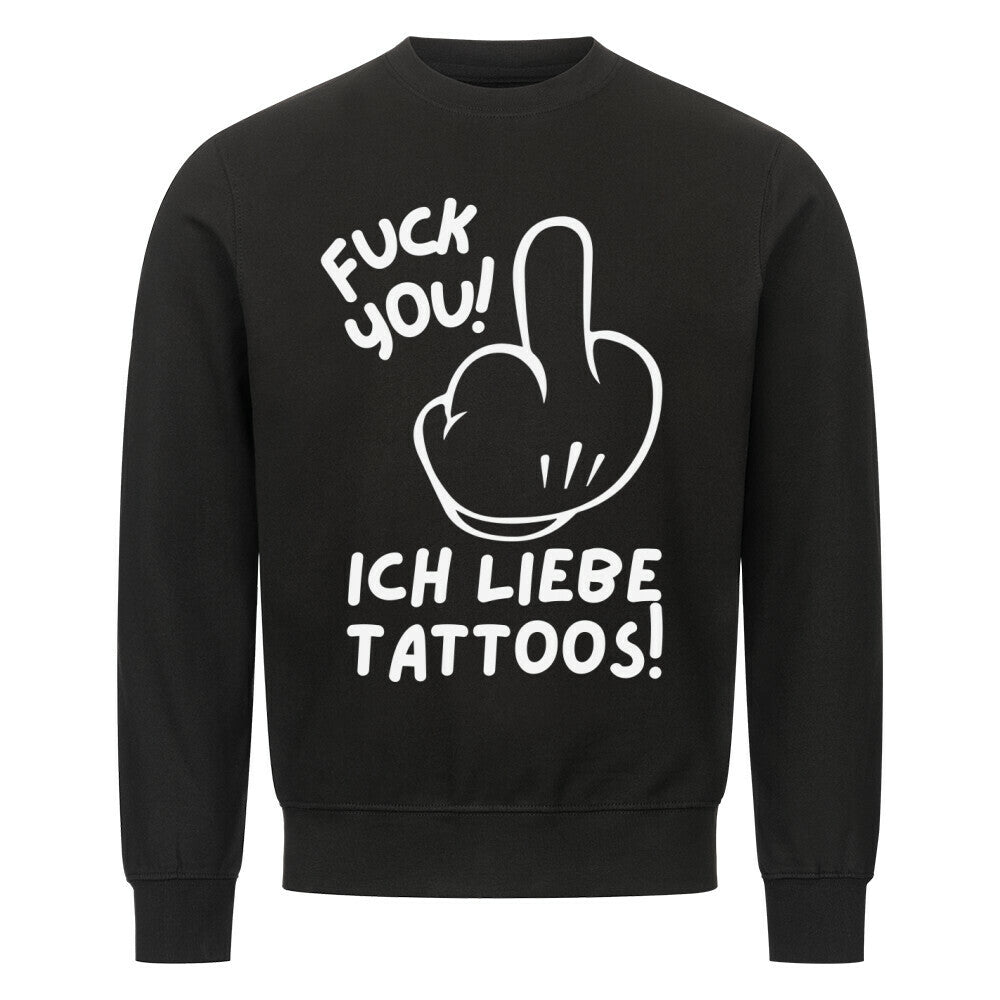 Fuck you - Sweatshirt Sweatshirt S Schwarz Tattoo Fashion von inked-mafia.de. Dieses Teil gehört in jeden Kleiderschrank eines inked-rebels! Finde ideale Geschenke für Tätowierte, Tattoofans oder Tätowierer.