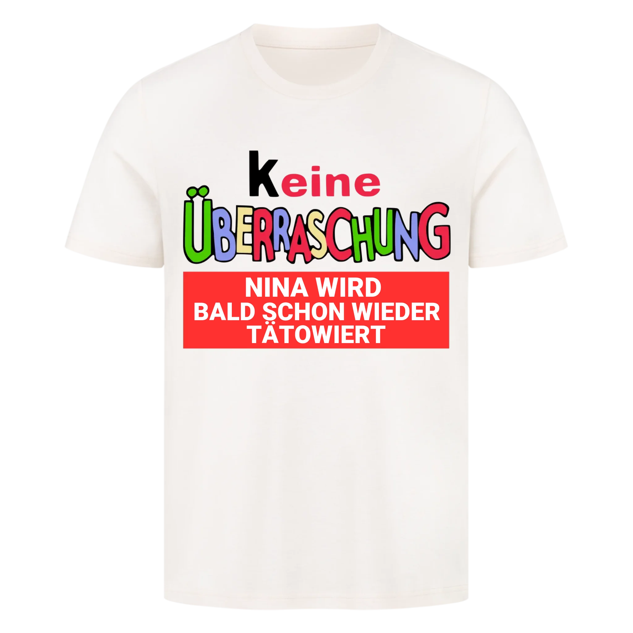 Keine Überraschung - Premium Shirt (personalisierbar) Customizer Tattoo Fashion von inked-mafia.de. Dieses Teil gehört in jeden Kleiderschrank eines inked-rebels! Finde ideale Geschenke für Tätowierte, Tattoofans oder Tätowierer.