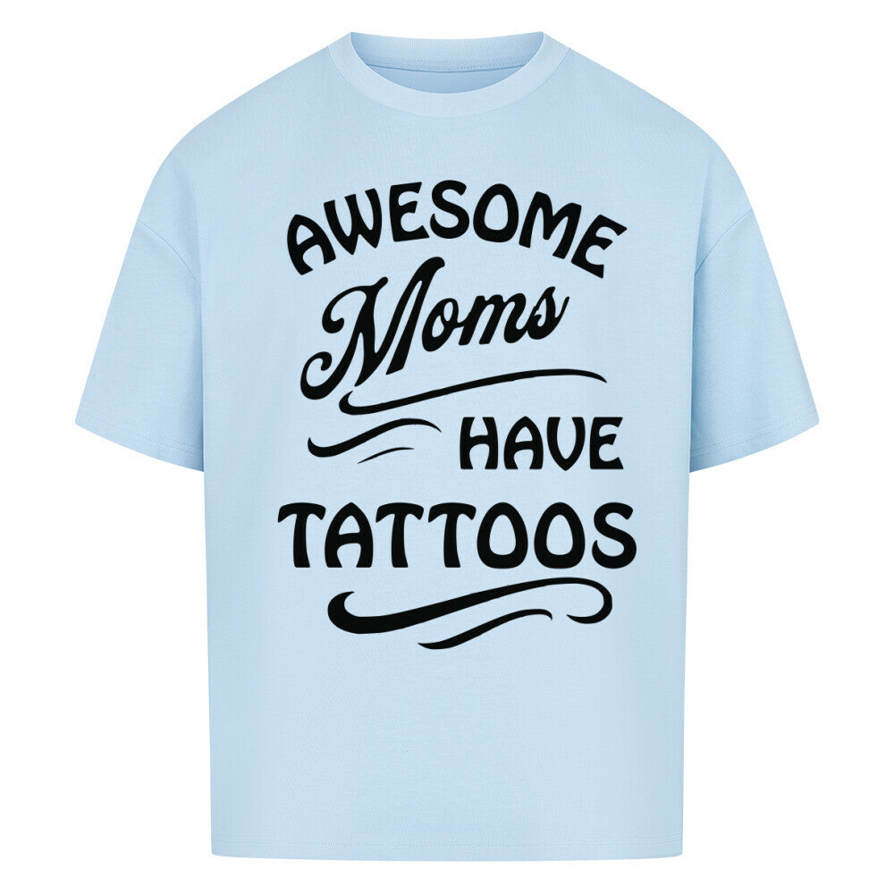 Awesome Moms - Heavy Oversized Shirt T-Shirt XS Hellblau Tattoo Fashion von inked-mafia.de. Dieses Teil gehört in jeden Kleiderschrank eines inked-rebels! Finde ideale Geschenke für Tätowierte, Tattoofans oder Tätowierer.