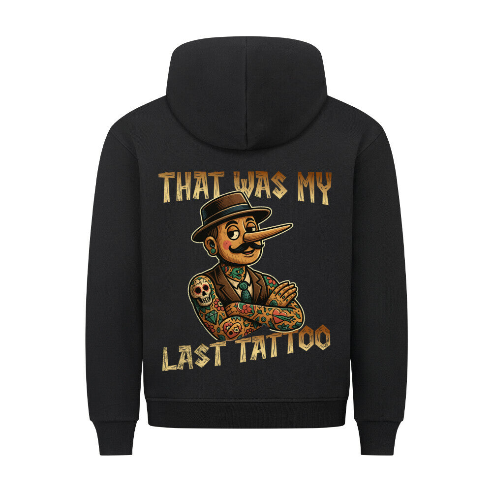 Last Tattoo - Backprint Hoodie Hoodie Tattoo Fashion von inked-mafia.de. Dieses Teil gehört in jeden Kleiderschrank eines inked-rebels! Finde ideale Geschenke für Tätowierte, Tattoofans oder Tätowierer.