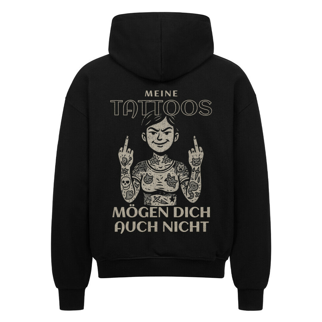 Meine Tattoos mögen dich auch nicht - Heavy Oversized Backprint Zipper Hoodie Tattoo Fashion von inked-mafia.de. Dieses Teil gehört in jeden Kleiderschrank eines inked-rebels! Finde ideale Geschenke für Tätowierte, Tattoofans oder Tätowierer.