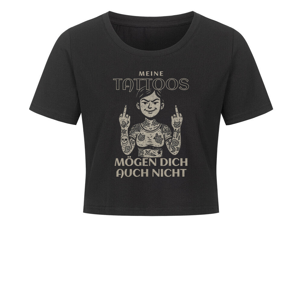 Meine Tattoos mögen dich auch nicht - Damen Crop Top T-Shirt XS Schwarz Tattoo Fashion von inked-mafia.de. Dieses Teil gehört in jeden Kleiderschrank eines inked-rebels! Finde ideale Geschenke für Tätowierte, Tattoofans oder Tätowierer.