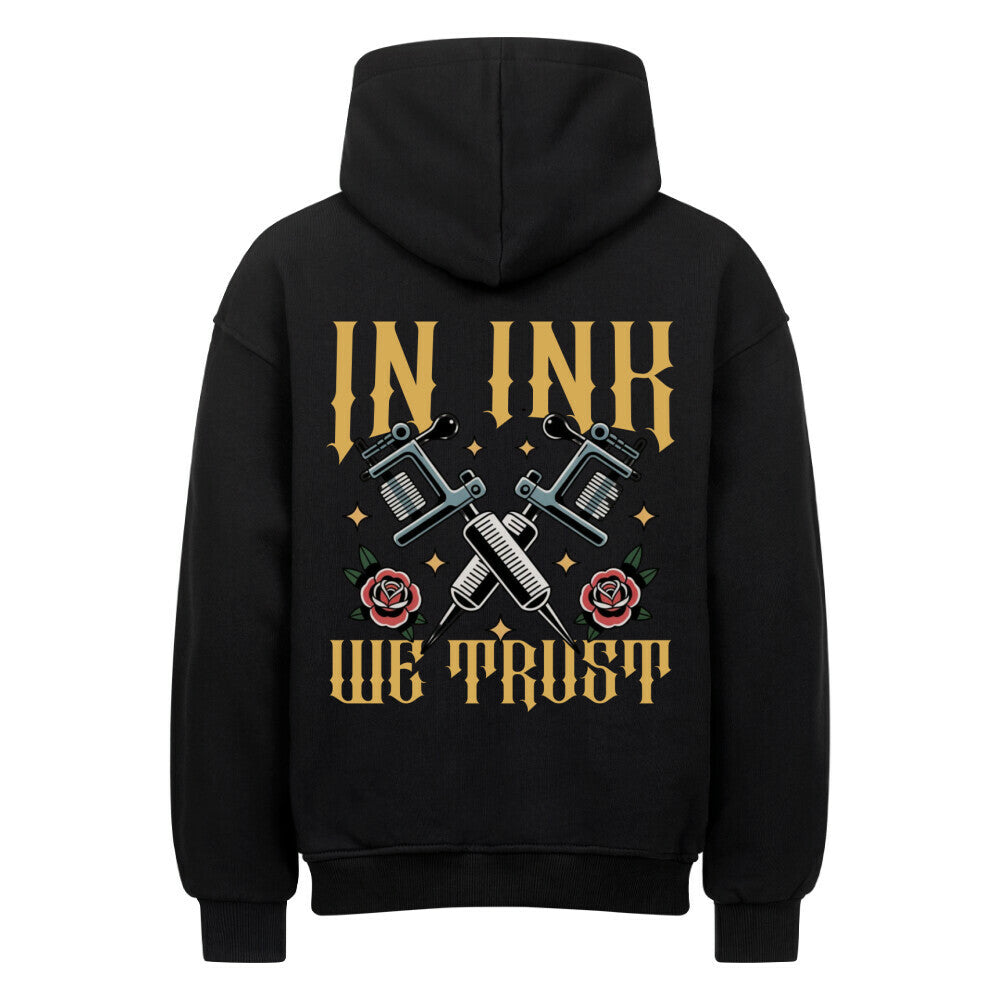 In ink we trust - Heavy Oversized Backprint Hoodie Hoodie Tattoo Fashion von inked-mafia.de. Dieses Teil gehört in jeden Kleiderschrank eines inked-rebels! Finde ideale Geschenke für Tätowierte, Tattoofans oder Tätowierer.