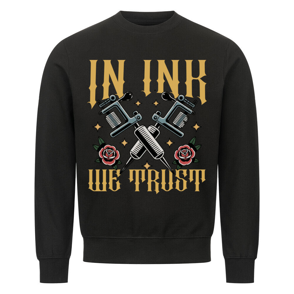 In ink we trust - Sweatshirt Sweatshirt S Schwarz Tattoo Fashion von inked-mafia.de. Dieses Teil gehört in jeden Kleiderschrank eines inked-rebels! Finde ideale Geschenke für Tätowierte, Tattoofans oder Tätowierer.