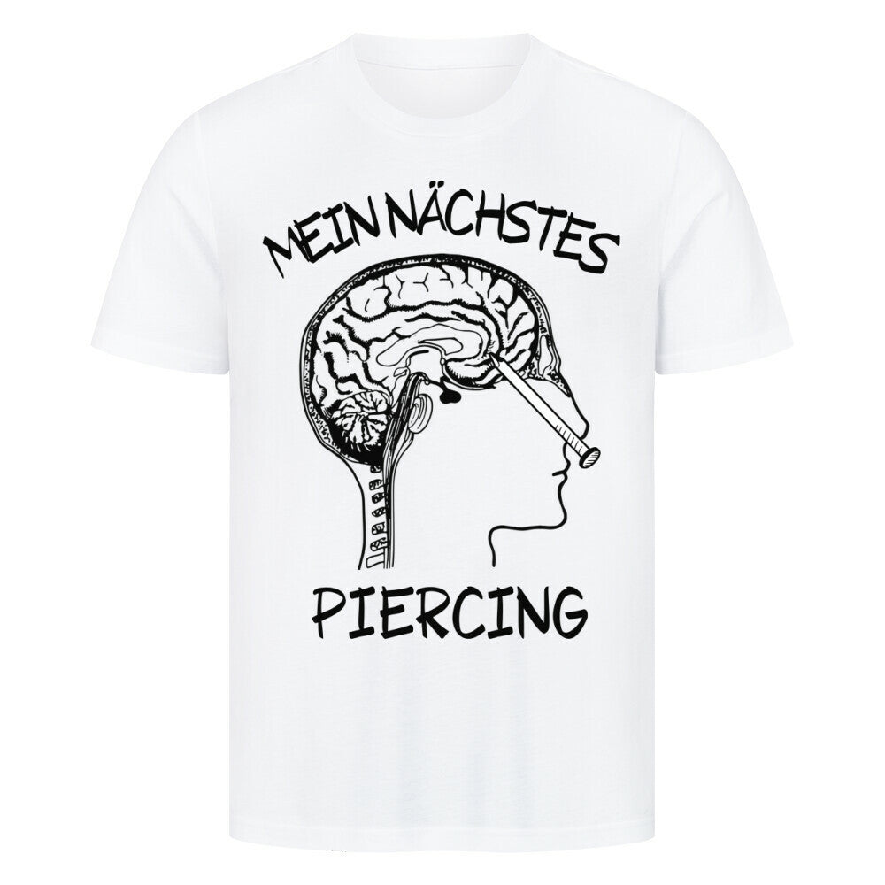 Mein nächstes Piercing - Premium Shirt T-Shirt S Weiß Tattoo Fashion von inked-mafia.de. Dieses Teil gehört in jeden Kleiderschrank eines inked-rebels! Finde ideale Geschenke für Tätowierte, Tattoofans oder Tätowierer.