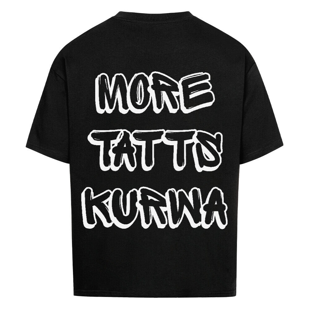 More Tatts kurwa - Heavy Oversized Backprint Shirt T-Shirt XS Schwarz Tattoo Fashion von inked-mafia.de. Dieses Teil gehört in jeden Kleiderschrank eines inked-rebels! Finde ideale Geschenke für Tätowierte, Tattoofans oder Tätowierer.