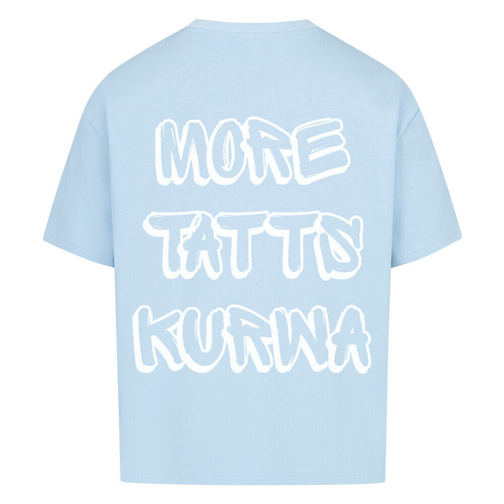 More Tatts kurwa - Heavy Oversized Backprint Shirt T-Shirt XS Hellblau Tattoo Fashion von inked-mafia.de. Dieses Teil gehört in jeden Kleiderschrank eines inked-rebels! Finde ideale Geschenke für Tätowierte, Tattoofans oder Tätowierer.