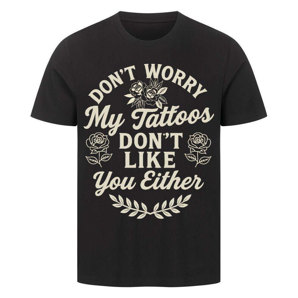 Don't worry - Premium Shirt T-Shirt S Schwarz Tattoo Fashion von inked-mafia.de. Dieses Teil gehört in jeden Kleiderschrank eines inked-rebels! Finde ideale Geschenke für Tätowierte, Tattoofans oder Tätowierer.