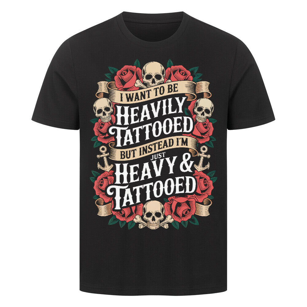 Heavy & Tattooed - Premium Shirt T-Shirt S Schwarz Tattoo Fashion von inked-mafia.de. Dieses Teil gehört in jeden Kleiderschrank eines inked-rebels! Finde ideale Geschenke für Tätowierte, Tattoofans oder Tätowierer.