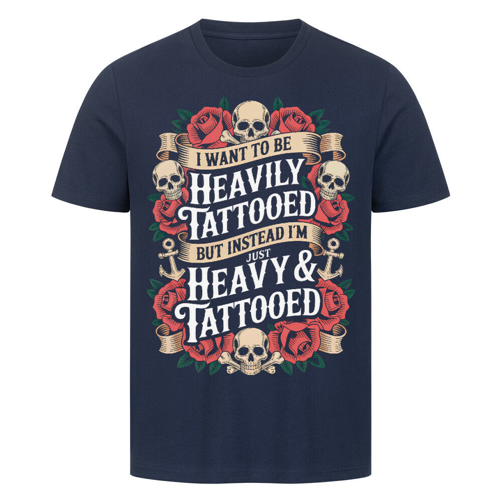 Heavy & Tattooed - Premium Shirt T-Shirt S Navy Blue Tattoo Fashion von inked-mafia.de. Dieses Teil gehört in jeden Kleiderschrank eines inked-rebels! Finde ideale Geschenke für Tätowierte, Tattoofans oder Tätowierer.