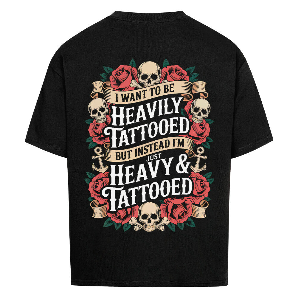Heavy & Tattooed - Heavy Oversized Backprint Shirt T-Shirt XS Schwarz Tattoo Fashion von inked-mafia.de. Dieses Teil gehört in jeden Kleiderschrank eines inked-rebels! Finde ideale Geschenke für Tätowierte, Tattoofans oder Tätowierer.