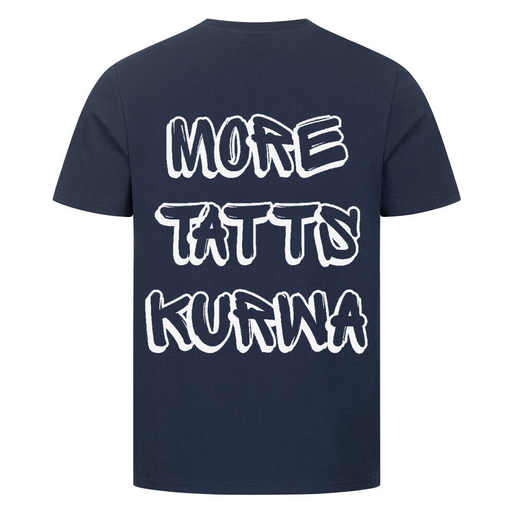 More Tatts kurwa - Premium Backprint Shirt T-Shirt S Navy Blue Tattoo Fashion von inked-mafia.de. Dieses Teil gehört in jeden Kleiderschrank eines inked-rebels! Finde ideale Geschenke für Tätowierte, Tattoofans oder Tätowierer.