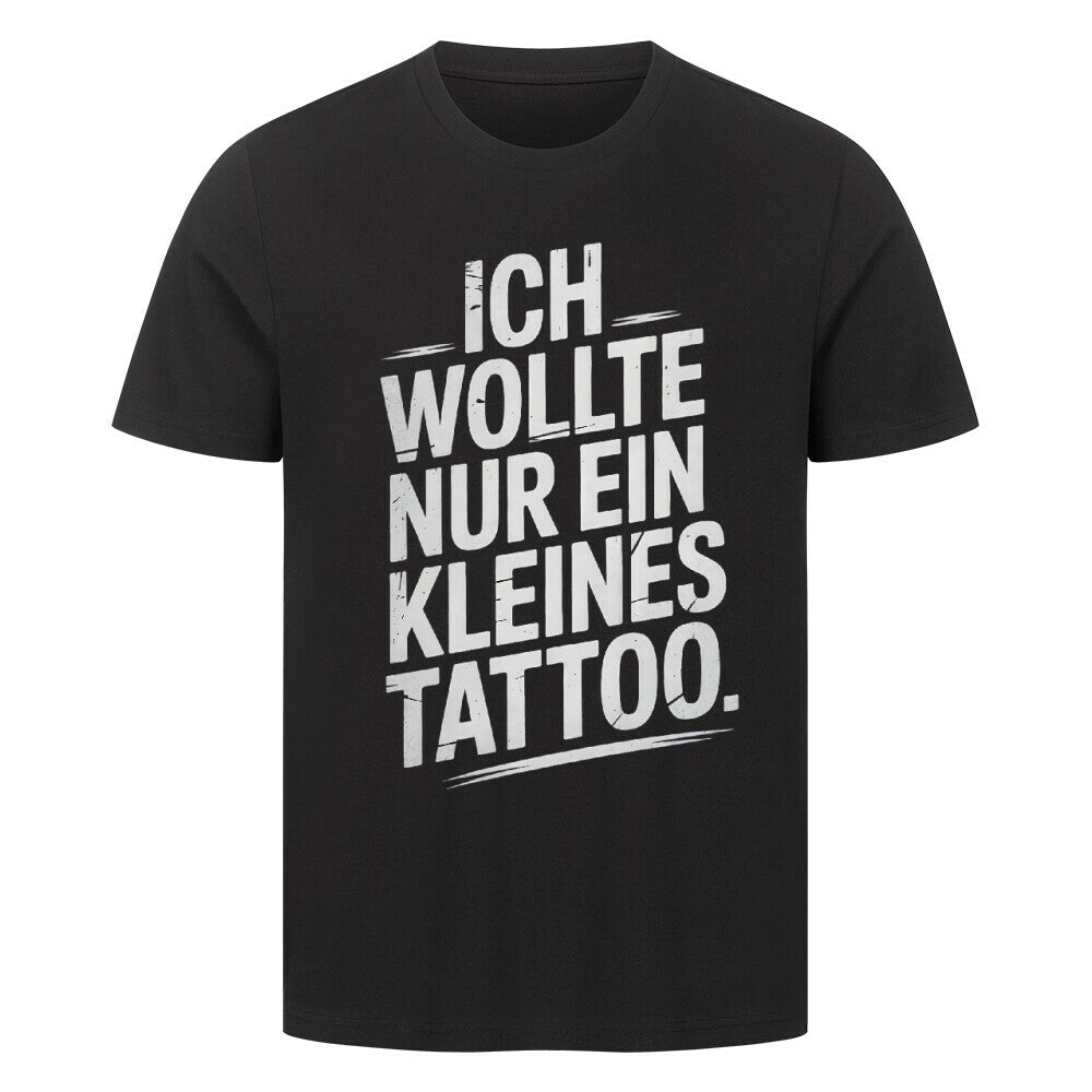 Nur ein kleines Tattoo - Premium Shirt T-Shirt S Schwarz Tattoo Fashion von inked-mafia.de. Dieses Teil gehört in jeden Kleiderschrank eines inked-rebels! Finde ideale Geschenke für Tätowierte, Tattoofans oder Tätowierer.