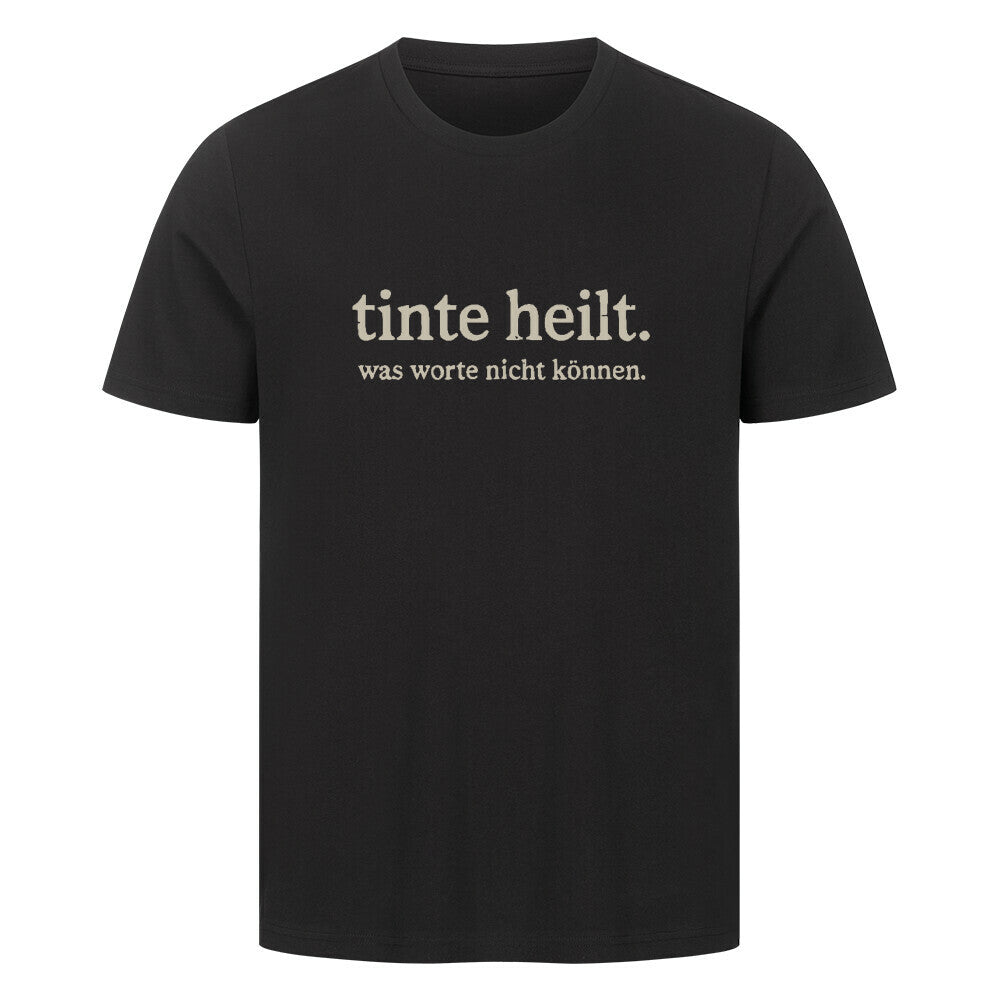 tinte heilt. - Premium Shirt T-Shirt S Schwarz Tattoo Fashion von inked-mafia.de. Dieses Teil gehört in jeden Kleiderschrank eines inked-rebels! Finde ideale Geschenke für Tätowierte, Tattoofans oder Tätowierer.