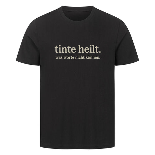 tinte heilt. - Premium Shirt T-Shirt S Schwarz Tattoo Fashion von inked-mafia.de. Dieses Teil gehört in jeden Kleiderschrank eines inked-rebels! Finde ideale Geschenke für Tätowierte, Tattoofans oder Tätowierer.