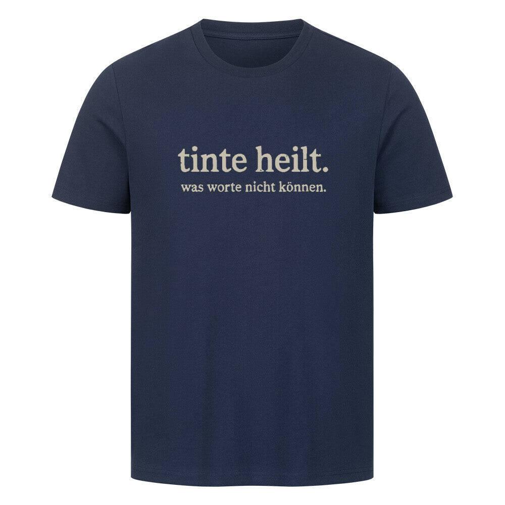 tinte heilt. - Premium Shirt T-Shirt S Navy Blue Tattoo Fashion von inked-mafia.de. Dieses Teil gehört in jeden Kleiderschrank eines inked-rebels! Finde ideale Geschenke für Tätowierte, Tattoofans oder Tätowierer.